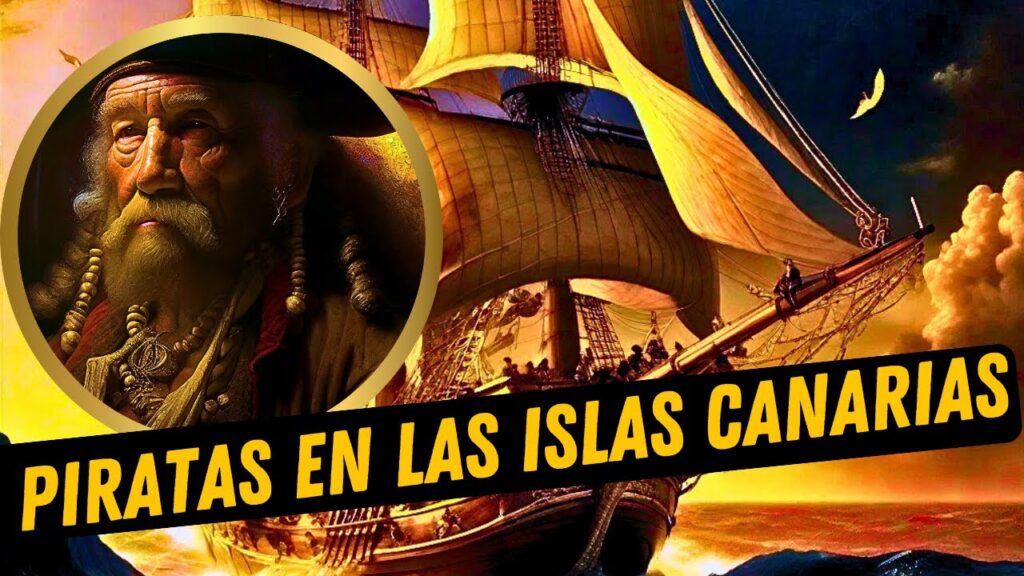 Piratas en Canarias: los ataques que marcaron su historia