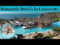 hoteles-romanticos-lanzarote - Canarias Noticias 24h hoteles romanticos lanzarote
