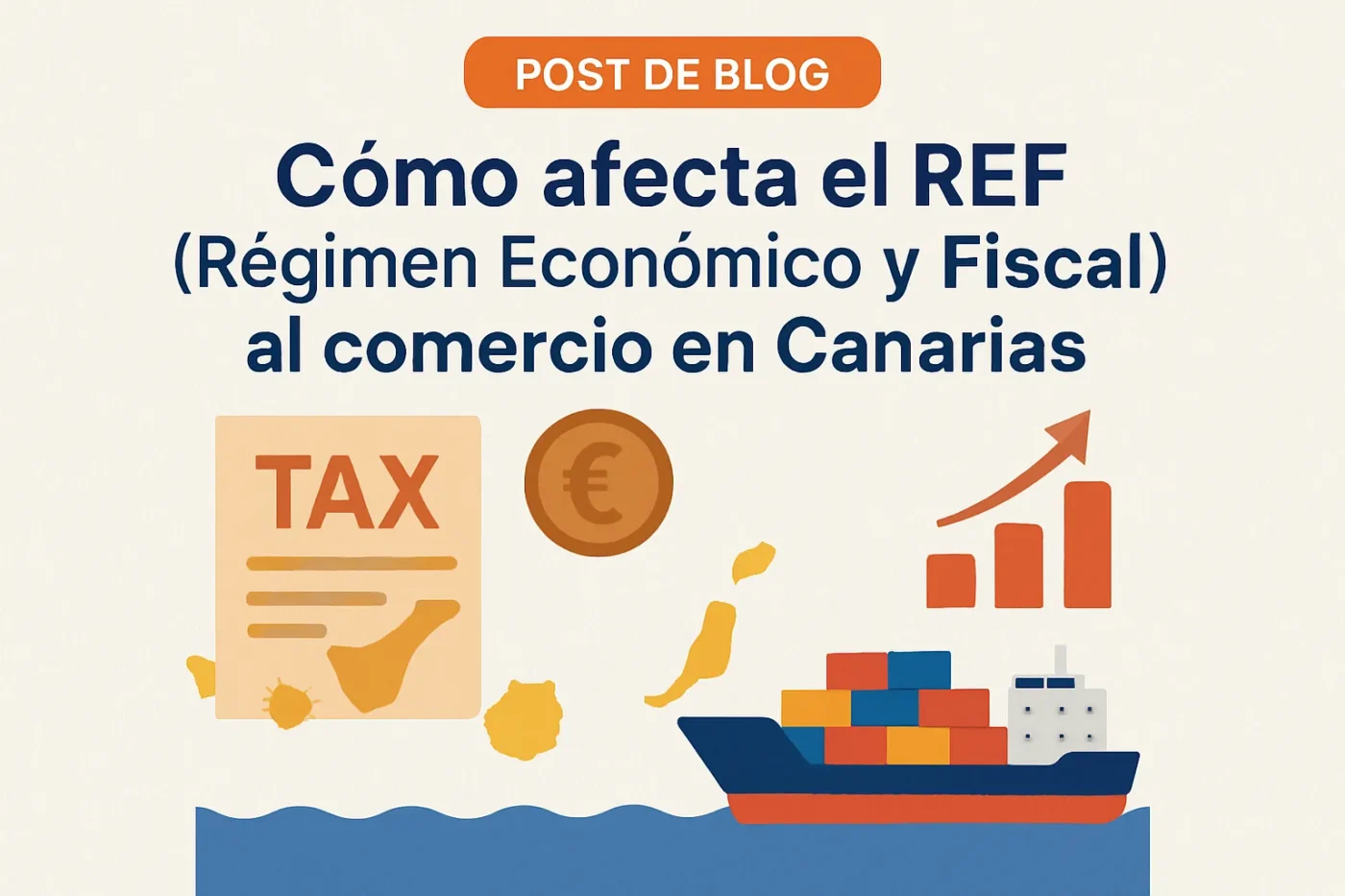 Cómo afecta el REF (Régimen Económico y Fiscal) al comercio en Canarias