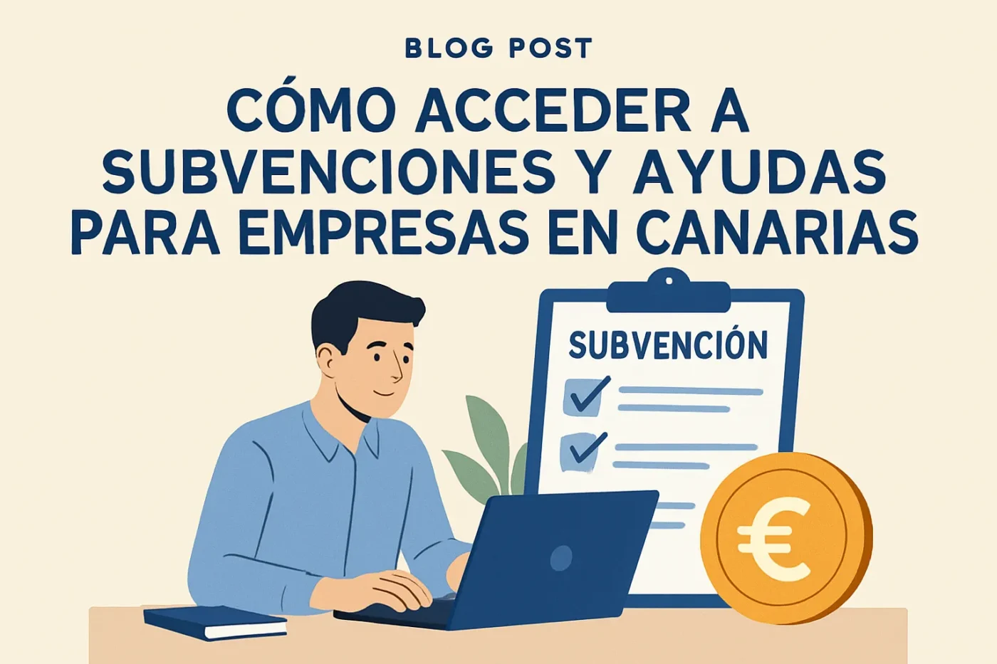 Como-acceder-a-subvenciones-y-ayudas-para-empresas-en-Canarias - Canarias Noticias 24h Cómo acceder a subvenciones y ayudas para empresas en Canarias