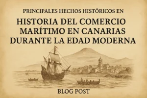 principales-hechos-historicos-en-Historia-del-comercio-maritimo-en-Canarias-durante-la-Edad-Moderna - Canarias Noticias 24h principales hechos históricos en Historia del comercio marítimo en Canarias durante la Edad Moderna