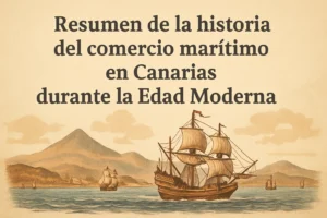 resumen-de-la-historia-de-Historia-del-comercio-maritimo-en-Canarias-durante-la-Edad-Moderna - Canarias Noticias 24h resumen de la historia de Historia del comercio marítimo en Canarias durante la Edad Moderna
