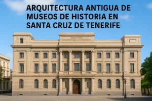 arquitectura antigua de Museos de historia en Santa Cruz de Tenerife