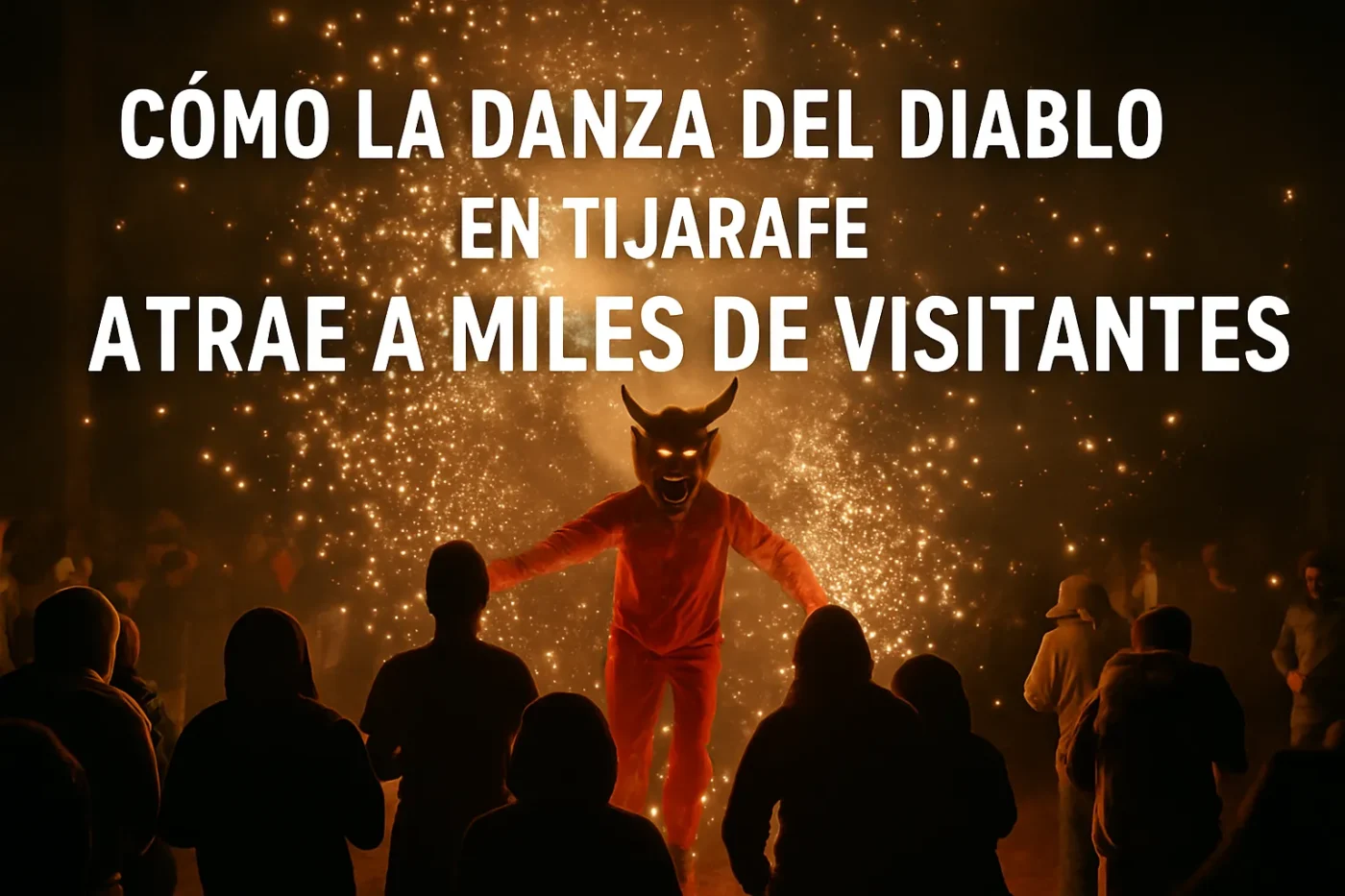 Cómo la Danza del Diablo en Tijarafe atrae a miles de visitantes