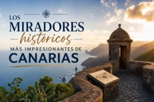 Los-miradores-historicos-mas-impresionantes-de-Canarias - Canarias Noticias 24h Los miradores históricos más impresionantes de Canarias